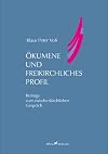 Ökumene und freikirchliches Profil : Beiträge zum zwischenkirchlichen Gespräch