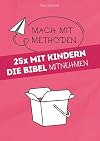 25x mit Kindern die Bibel mitnehmen