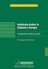Politische Kultur in (Südost-) Europa Charakteristika, Vermittlung, Wandel