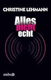 Alles nicht echt