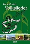 Die schönsten Volkslieder für fröhliche Stunden zuhause und unterwegs : [mit Gitarrengriffen]