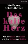 Das kalte Herz : Von der Macht des Geldes und dem Verlust der Gefühle
