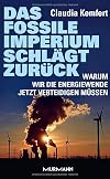 Das fossile Imperium schlägt zurück : Warum wir die Energiewende jetzt verteidigen müssen