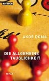 Die allgemeine Tauglichkeit. Roman