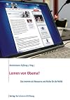 Lernen von Obama? das Internet als Ressource und Risiko für die Politik