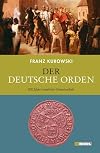Der Deutsche Orden. 800 Jahre ritterliche Gemeinschaft