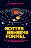 Gottes geheime Formel. Die Entschlüsselung des Welträtsels und der Primzahlencode