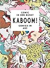 KABOOM! : Comic in der Kunst = comics in art