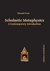 Scholastic Metaphysics: A Contemporary Introduction (Scholastic Editions – Editiones Scholasticae)