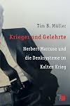 Krieger und Gelehrte : Herbert Marcuse und die Denksysteme im Kalten Krieg