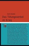 Das Tötungsverbot im Krieg : ein Interventionsversuch