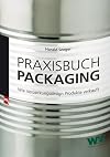 Praxisbuch Packaging : wie Verpackungsdesign Produkte verkauft