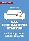 Das Feierabend-Startup: Risikolos gründen neben dem Job