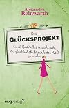 Das Glücksprojekt: Wie ich (fast) alles versucht habe, der glücklichste Mensch der Welt zu werden