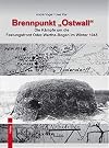 Brennpunkt Ostwall": Die K&auml;mpfe um die Festungsfront Oder-Warthe-Bogen im Winter 1945