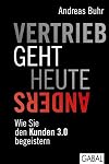 Vertrieb geht heute anders wie Sie den Kunden 3.0 begeistern