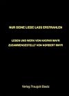 Nur deine Liebe lass erstrahlen : Leben und Werk von Kaspar Mayr