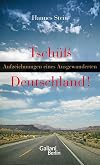 Tschüss Deutschland!: Aufzeichnungen eines Ausgewanderten