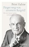 Finger weg von unserem Bargeld!: Wie wir immer weiter entm&uuml;ndigt werden