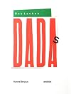Das Lachen Dadas: Die Dadaisten und ihre Aktionen (Werkbund-Archiv)