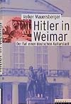 Hitler in Weimar. Der Fall einer deutschen Kulturstadt