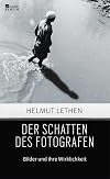Der Schatten des Fotografen: Bilder und ihre Wirklichkeit