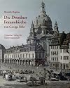 Die Dresdner Frauenkirche von George Bähr : Entstehung und Bedeutung