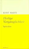 Heilige Vergänglichkeit: Spätsätze