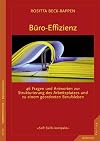 Büro-Effizienz: 46 Fragen und Antworten zur Strukturierung des Arbeitsplatzes und zu einem geordneten Berufsleben (Soft Skills kompakt)