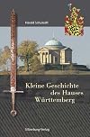 Kleine Geschichte des Hauses Württemberg