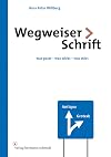 Wegweiser Schrift. Erste Hilfe im Umgang mit Schrift