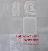 Aufbruch im Westen: Die informelle Malerei der 50er und 60er Jahre in der Region Maas/Rhein