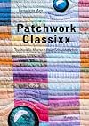 Patchwork Classixx: Traditionelle Muster in freier Schneidetechnik (Galeriebücher: Textilkunst im MaroVerlag)