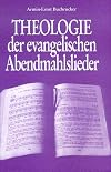 Theologie der evangelischen Abendmahlslieder