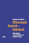 Wörterbuch Deutsch-Hebräisch : philosophische, wissenschaftliche und technische Termini