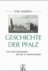 Geschichte der Pfalz - Von den Anfängen bis ins 19. Jahrhundert