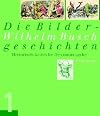 Die Bildergeschichten : historisch-kritische Gesamtausgabe / Band 1: Frühwerk