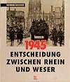 Endkampf zwischen Rhein und Weser: Nordwestdeutschland 1945 (German Edition)