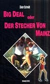 Big Deal oder Der Stecher von Mainz: Kriminalroman
