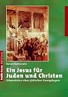 Ein Jesus für Juden und Christen: Erkenntnisse eines jüdischen Grenzgängers