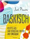 Baskisch: Rezepte aus San Sebastián, Bilbao und Umgebung