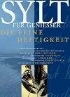 Sylt für Geniesser: Die feine Deftigkeit