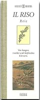 Genießer-Bibliothek - IL RISO - Reis - Von langen, runden und duftenden Körnern