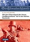 Mit dem Eliteverband des Heeres Großdeutschland tief in den Weiten Russlands: Erinnerungen eines Angehörigen des Granatwerferzuges ... (mot.) ... (mot.) "Großdeutschland" 1941-1943