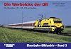 Die Werbeloks der DB: Die Baureihen 101, 120, 152 und andere