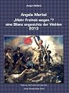 Angela Merkel "Mehr Freiheit wagen." ?: Eine Bilanz angesichts der Wahlen 2013