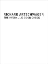Richard Artschwager : the hydraulic door check