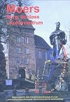 Moers - Burg, Schloss - Kulturzentrum. Festschrift zum 100-jährigen Jubiläum des Grafschafter Museums- und Geschich