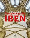 Templerkapelle Iben: Baukunst und Spiritualität im Orden der Armen Ritter Christi