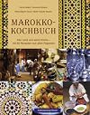 Marokko-Kochbuch. Das Land und seine Küche - mit 85 Rezepten aus allen Regionen